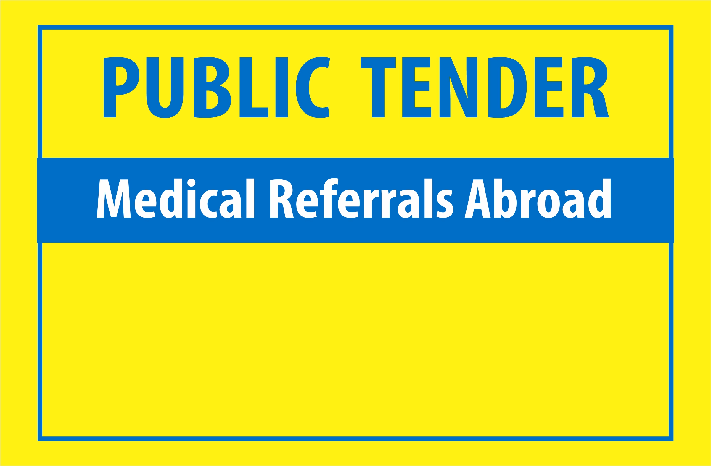 Open Public Tender: Medical Referrals Abroad 